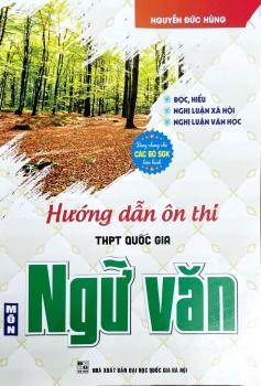 HƯỚNG DẪN ÔN THI THPT QUỐC GIA MÔN NGỮ VĂN (ĐỌC, HIỂU - NGHỊ LUẬN XÃ HỘI - NGHỊ LUẬN VĂN HỌC)